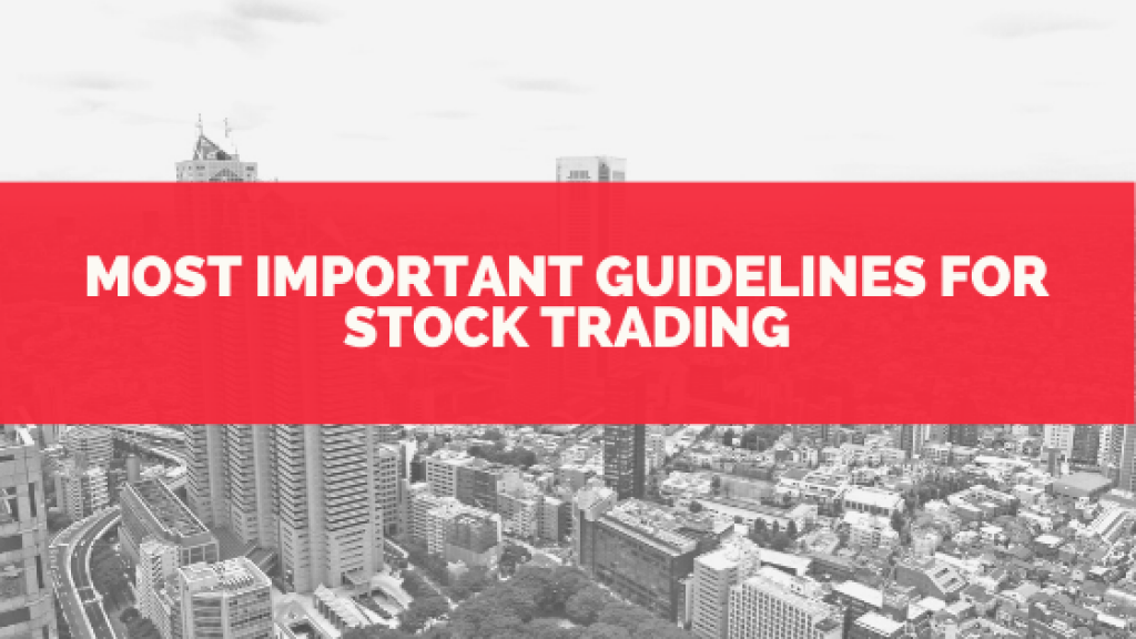 Most Important Guidelines For Stock Trading