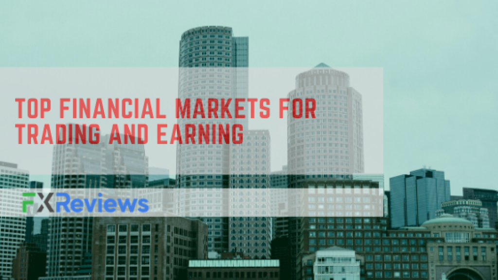 Top Financial Markets For Trading and Earning
