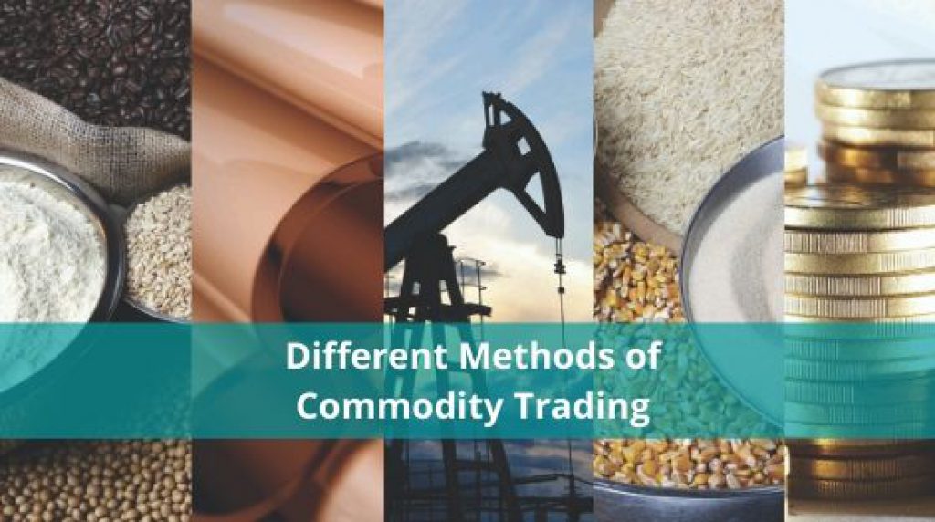 Different Methods of Commodity Trading