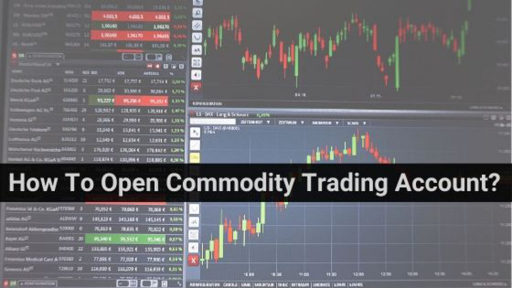 How To Open Commodity Trading Account_