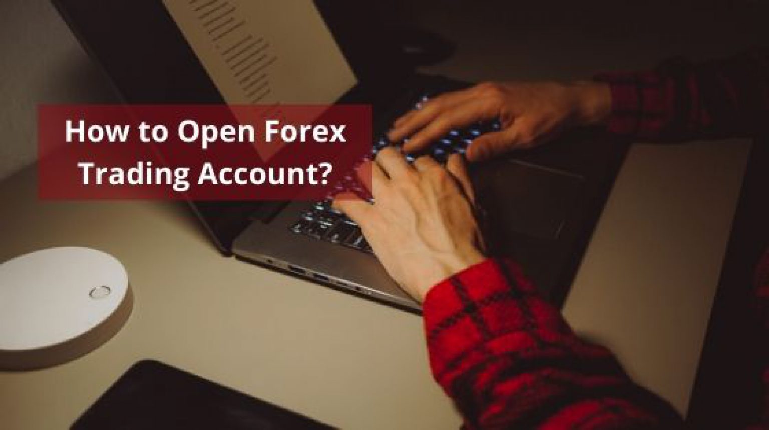 How To Open Forex Trading Account? | InvestHub Agency | Broker Reviews