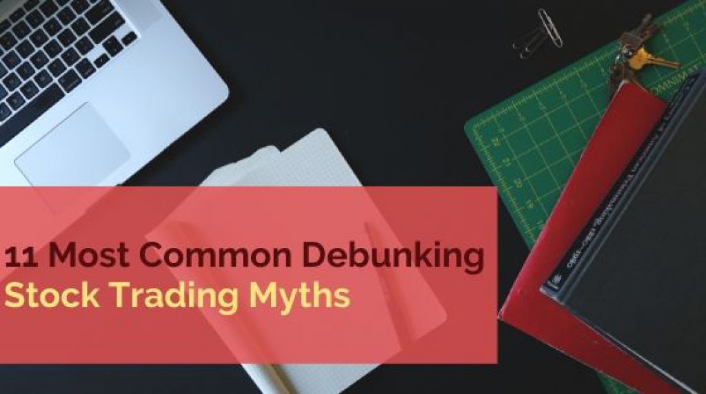 Debunking the 11 Most Common Stock Trading Myths