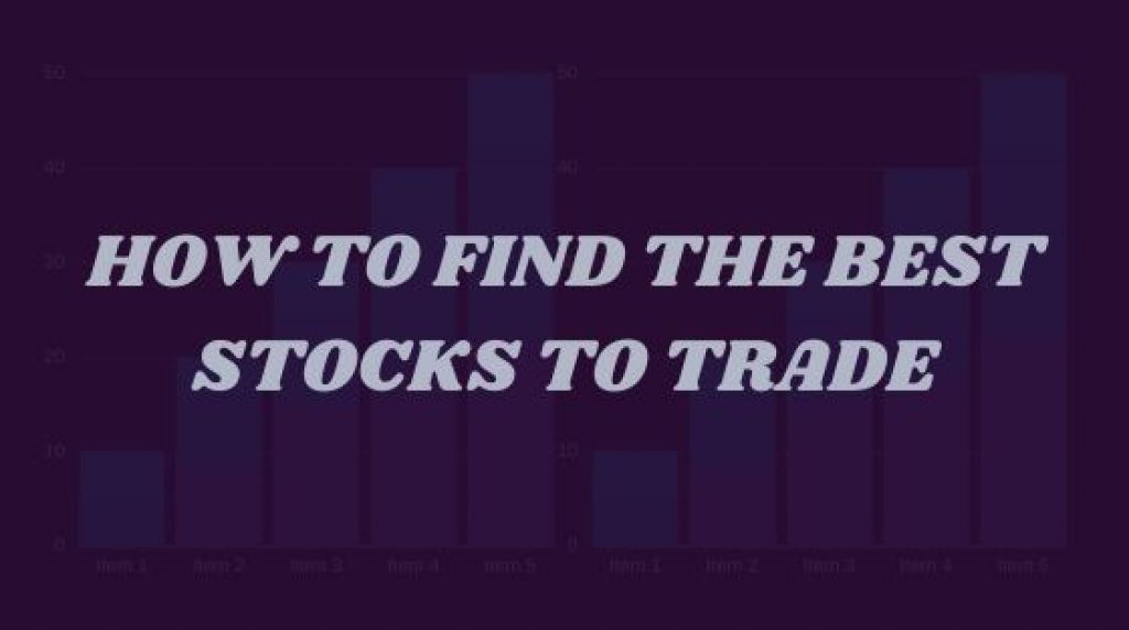 How To Find The Best Stocks To Trade