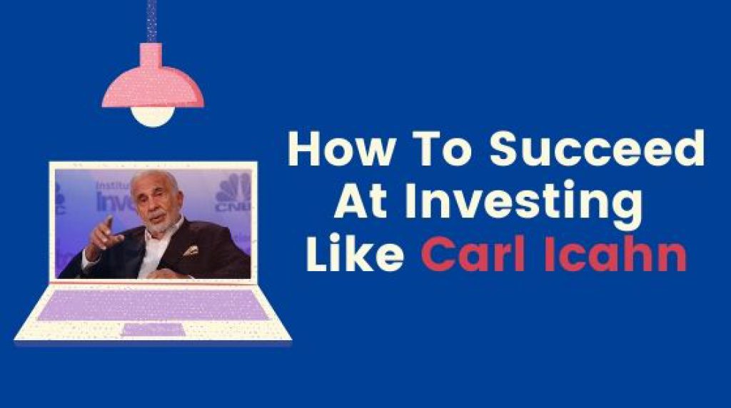 How To Succeed At Investing Like Carl Icahn