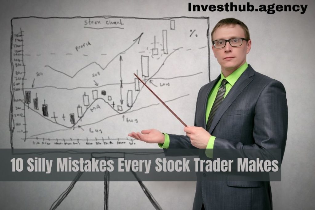 10 Silly Mistakes Every Stock Trader Makes