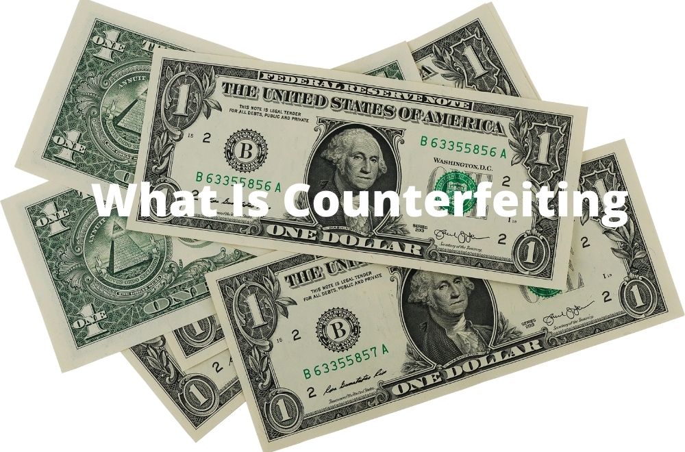 What Is Counterfeiting