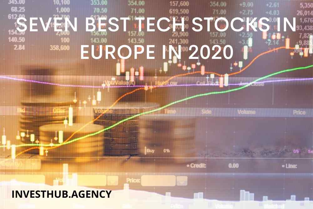SEVEN BEST TECH STOCKS IN EUROPE IN 2020