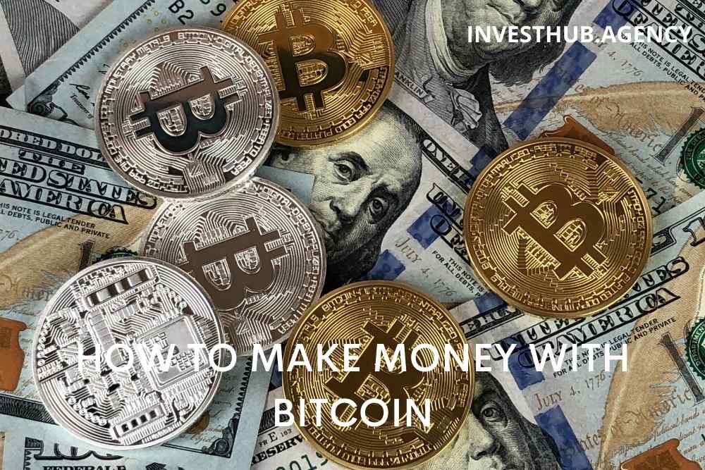 HOW TO MAKE MONEY WITH BITCOIN