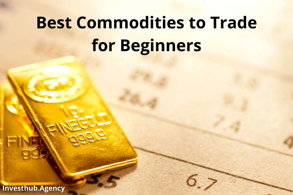 Best Commodities to Trade for Beginners