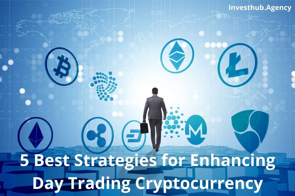 5 Best Strategies for Enhancing Day Trading Cryptocurrency
