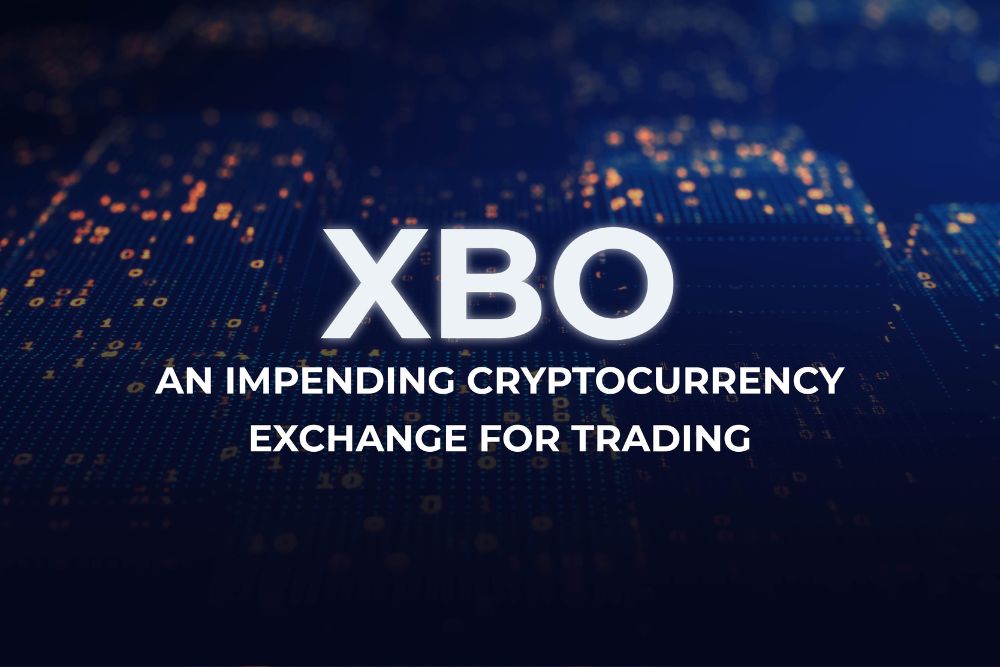 XBO: An Impending Cryptocurrency Exchange For Trading